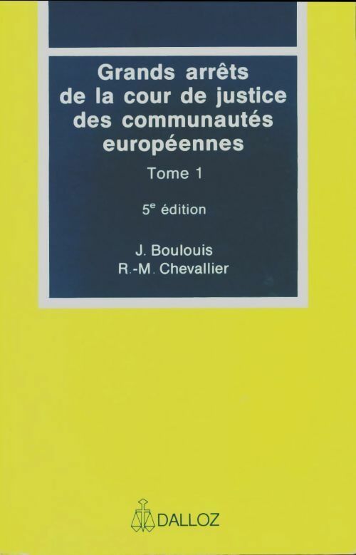 Livrenpoche : Grands arrêts de la cour de justice des communautés européennes Tome I - Communautés européennes - Livre