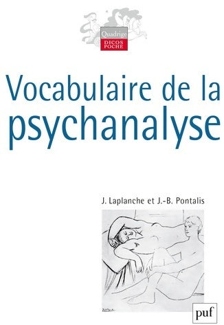 Vocabulaire de la psychanalyse - Jean-Bernard Pontalis, Jean Laplanche - Livre