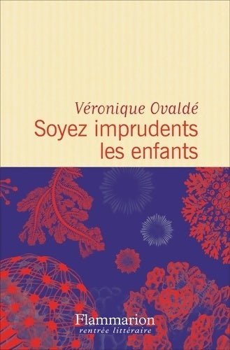 Livrenpoche : Soyez imprudents les enfants - Véronique Ovaldé - Livre