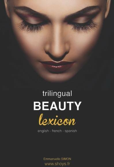 Livrenpoche : Trilingual beauty lexicon : English, french, spanish - Emmanuelle Simon - Livre