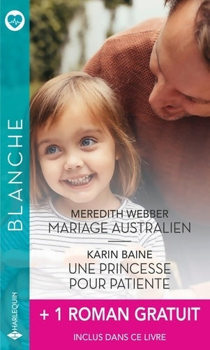 Livrenpoche : Mariage australien / Une princesse pour patiente / Un homme idéal pour le dr Mitzi Sanchez - Collectif - Livre