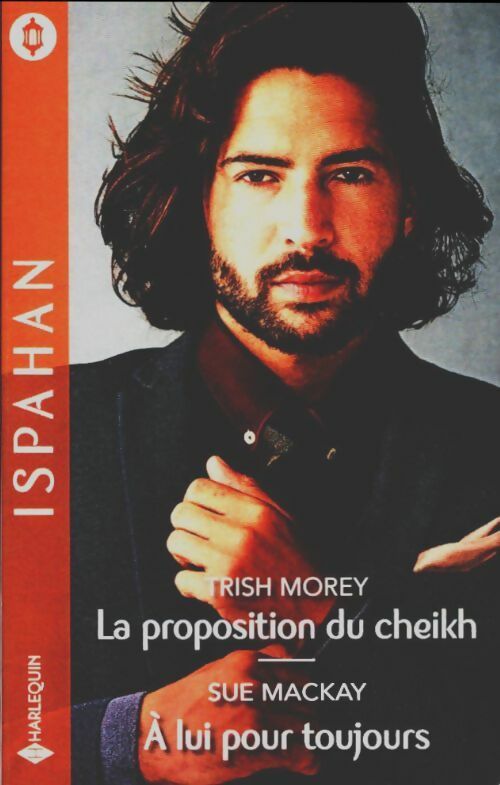 La proposition du cheikh / A lui pour toujours - Collectif - Livre