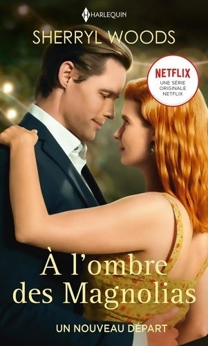 A l'ombre des magnolias : Un nouveau départ - Sherryl Woods - Livre