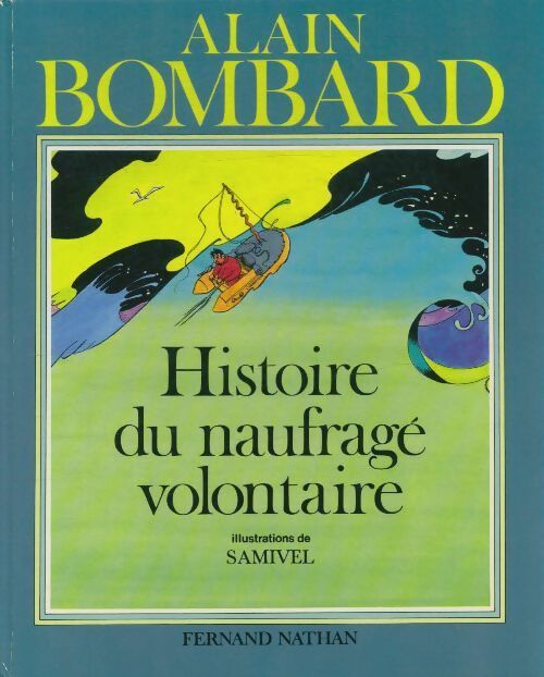 Livrenpoche : Histoire du naufragé solitaire - Alain Bombard - Livre