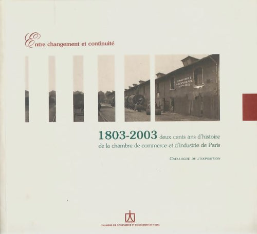 Livrenpoche : 1803-2003, deux cents ans d'histoire de la chambre de commerce et d'industrie de Paris - Collectif - Livre