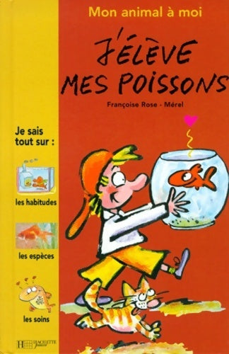 Livrenpoche : J'élève mes poissons - Françoise Rose - Livre