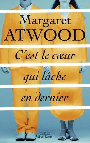 Livrenpoche : C'est le coeur qui lâche en dernier - Margaret Atwood - Livre