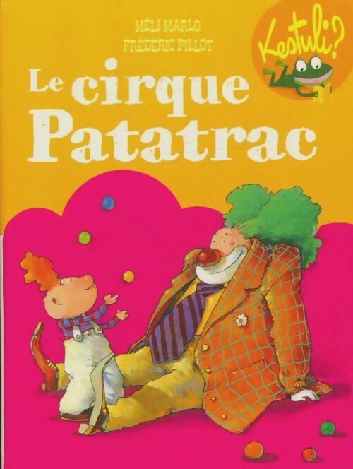 Livrenpoche : Le cirque Patatrac - Méli Marlo - Livre