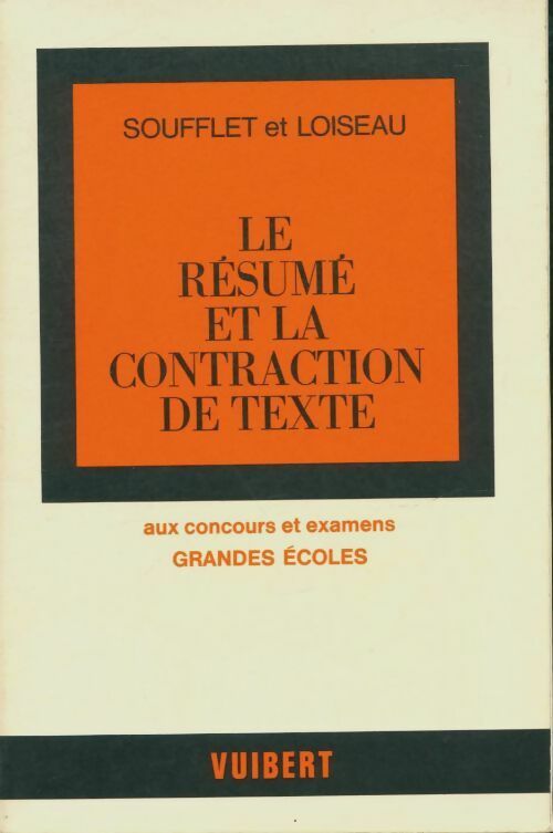 Livrenpoche : Le resume et la contraction de texte aux concours et examens grandes écoles - Edmond Soufflet - Livre