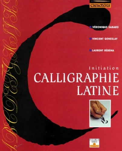 Livrenpoche : Initiation Calligraphie latine - Véronique Sabard - Livre