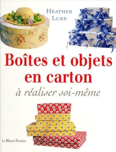 Livrenpoche : Boites et objets en carton. A réaliser soi-même avec patrons - Heather Luke - Livre