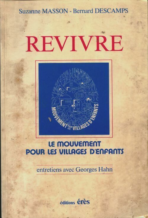 Livrenpoche : Revivre. Le mouvement pour les villages d'enfants - Suzanne Masson - Livre