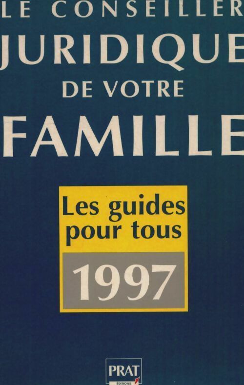 Livrenpoche : Le conseiller juridique de votre famille : 1000 consultations juridiques et pratiques - Pierre Pruvost - Livre