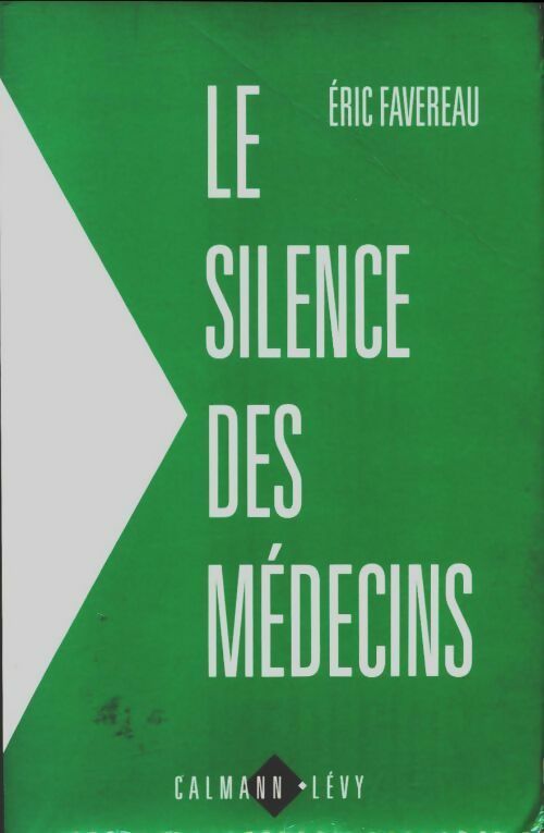 Livrenpoche : Le silence des médecins - Éric Favereau - Livre