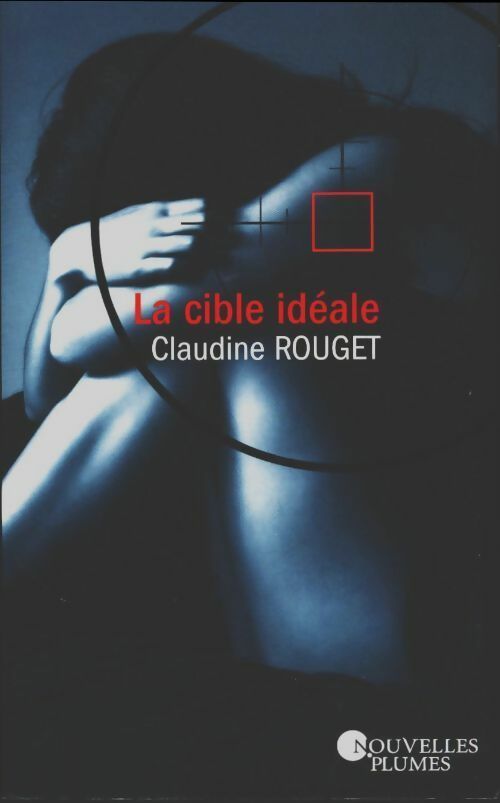 Livrenpoche : La cible idéale - Claudine Rouget - Livre