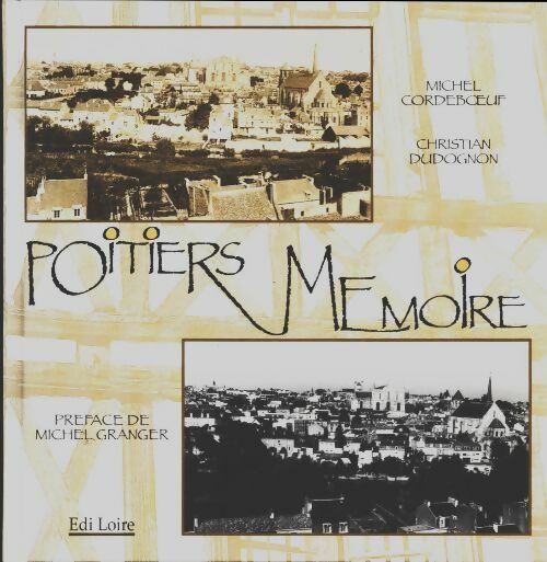 Livrenpoche : Poitiers mémoire - Michel Cordeboeuf - Livre