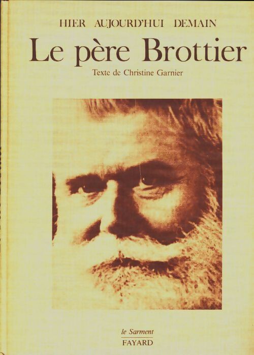 Livrenpoche : Hier, aujourd'hui, demain : Le père Brottier - Pierre Garnier - Livre