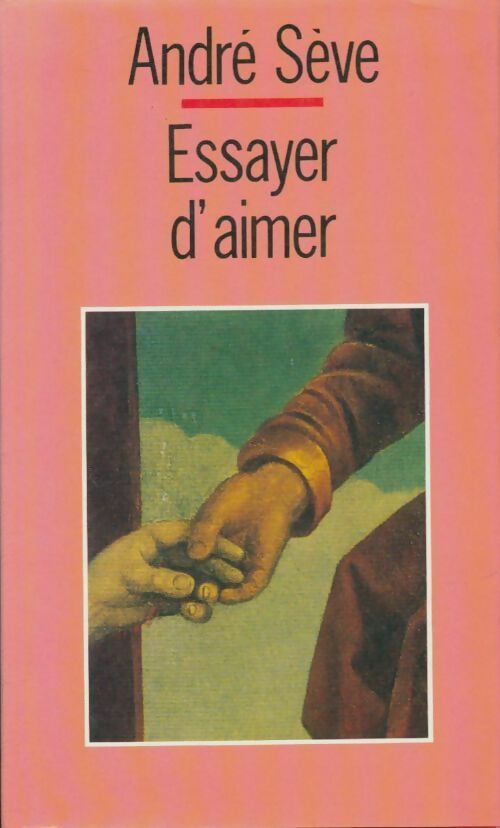 Livrenpoche : Essayer d'aimer - André Sève - Livre