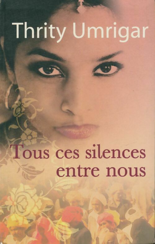 Livrenpoche : Tous ces silences entre nous - Thrity Umrigar - Livre