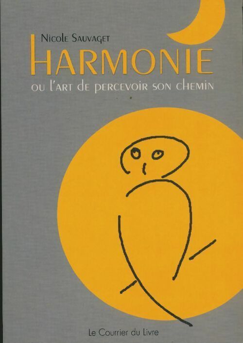 Livrenpoche : Harmonie ou l'art de percevoir son chemin - Nicole Sauvaget - Livre