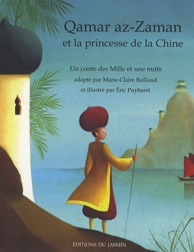 Livrenpoche : Qamar az-zaman et la princesse de la chine. Un conte des mille et une nuits - Marie-Claire Baillaud - Livre