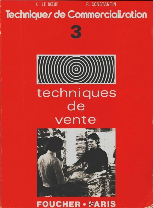 Livrenpoche : Techniques de commercialisation Tome III : techniques de vente - C Le Boeuf - Livre