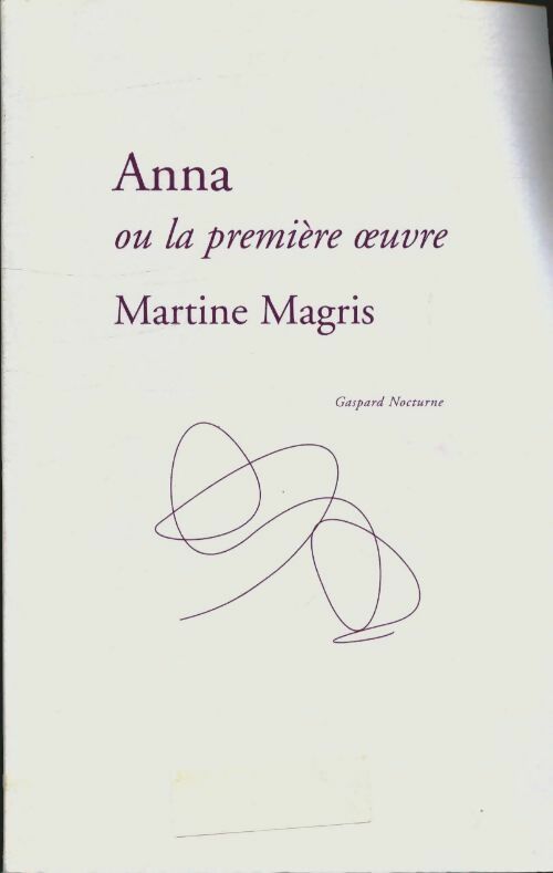 Livrenpoche : Anna ou la première oeuvre - Martine Magris - Livre