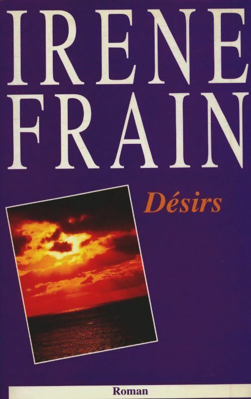 Livrenpoche : Désirs - Irène Frain - Livre