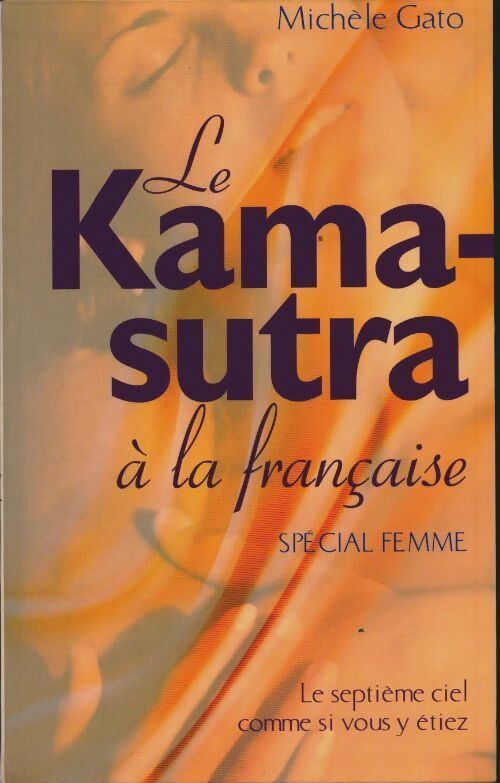 Livrenpoche : Le kama sutra à la française, Spécial Femme - Michèle Gato - Livre