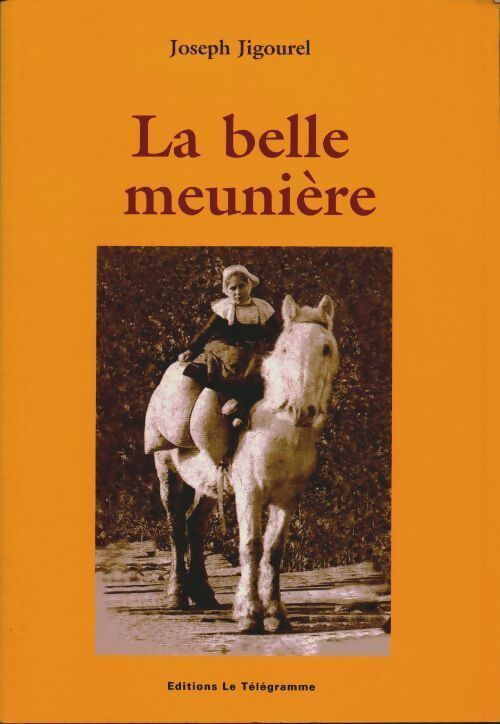 Livrenpoche : La belle meunière - Joseph Jigourel - Livre