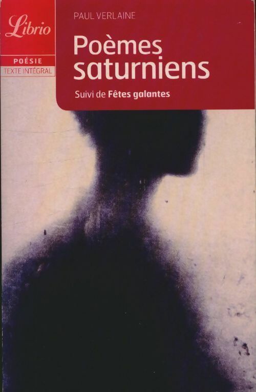 Livrenpoche : Poèmes saturniens / Fêtes galantes - Paul Verlaine - Livre
