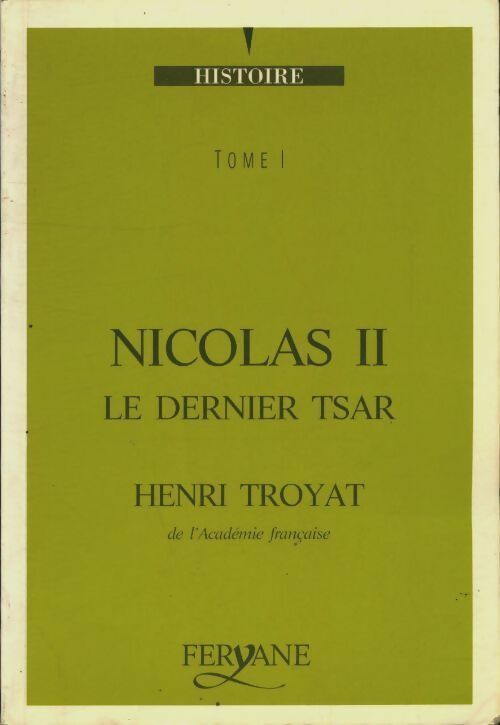 Livrenpoche : Nicolas II le dernier tsar Tome I - Henri Troyat - Livre