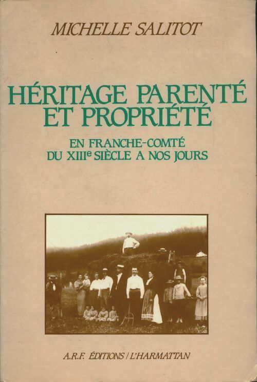 Livrenpoche : Héritage parenté et propriété en Franche-Comté du XIIe siècle à nos jours - Michelle Salitot - Livre