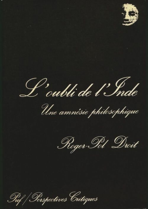 Livrenpoche : L'oubli de l'Inde, une amnésie philosophique - Roger-Pol Droit - Livre
