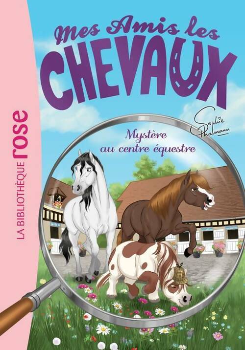 Livrenpoche : Mes amis les chevaux Tome XII : Mystère au centre équestre - Sophie Thalmann - Livre