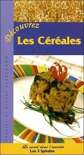 Livrenpoche : Découvrez les céréales - Chantal Clergeaud - Livre