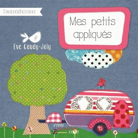 Livrenpoche : Mes petites appliqués - Eve Caudy-joly - Livre