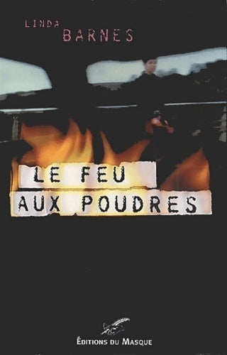 Livrenpoche : Le feu aux poudres - Linda Barnes - Livre