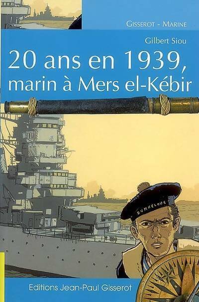 Livrenpoche : 20 ans en 1939, marin a mers el-kebir - Siou Gilbert - Livre