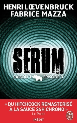 Livrenpoche : Sérum Saison I Episode 3 - Henri Loevenbruck, Fabrice Mazza - Livre