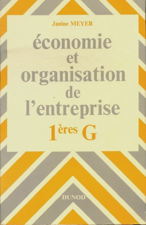 Livrenpoche : Économie et organisation de l'entreprise 1ère G - Janine Meyer - Livre