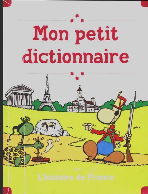 Livrenpoche : L'histoire de France Tome VII : Mon petit dictionnaire - Collectif - Livre
