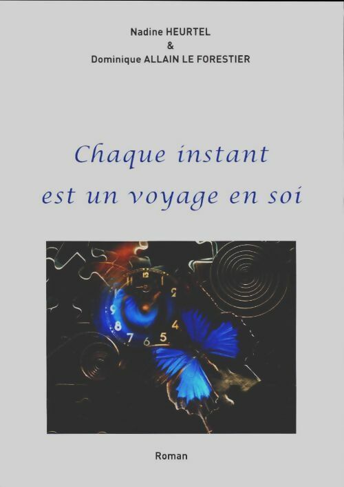 Livrenpoche : Caque instant est un voyage en soi - Nadine Heurtel - Livre