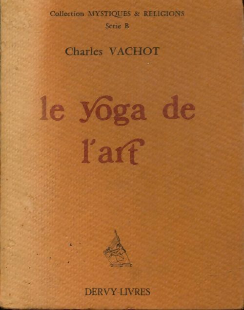 Livrenpoche : Le yoga de l'art et trois autres essais - Vachot Charles - Livre