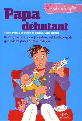 Livrenpoche : Papa débutant. Le guide que tous les jeunes pères attendaient ! - Lionel Paillès - Livre