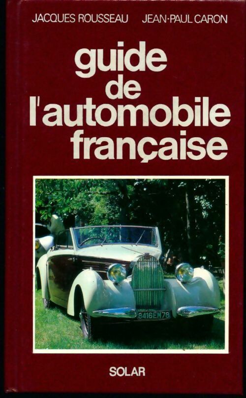 Guide de l'automobile française - Jacques Rousseau - Livre