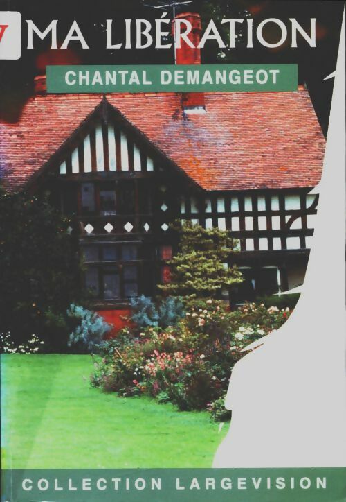 Livrenpoche : Ma libération - Chantal Demangeot - Livre