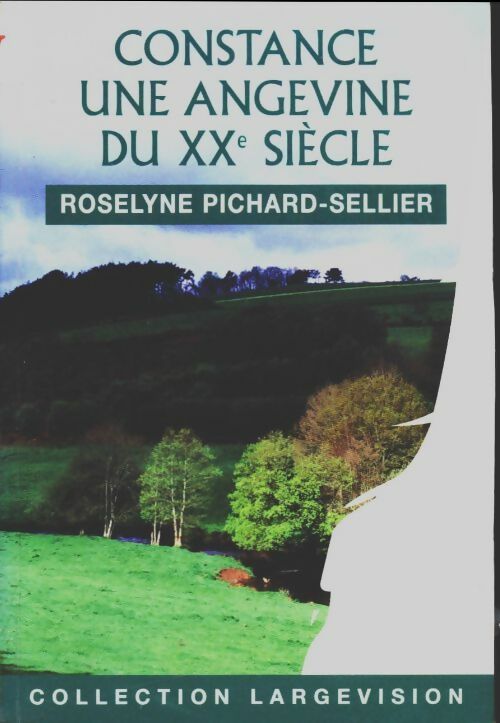 Livrenpoche : Constance, une angevine du XXe siècle - Roselyne Pichard-Sellier - Livre