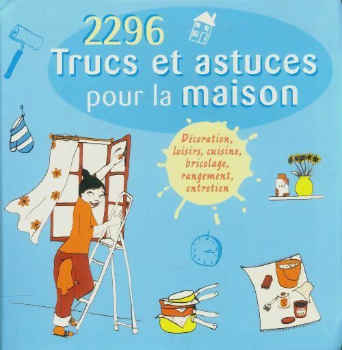 Livrenpoche : 2296 trucs et astuces pour la maison - Collectif - Livre