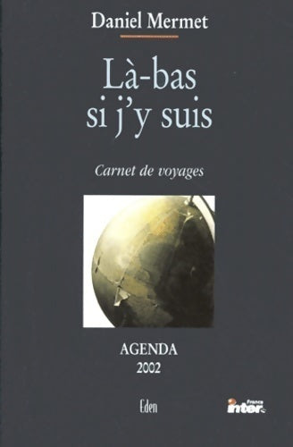 Livrenpoche : Là-bas, si j'y suis - Daniel Mermet - Livre